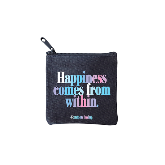 Mini Pouch - Happiness Comes (Common Saying)