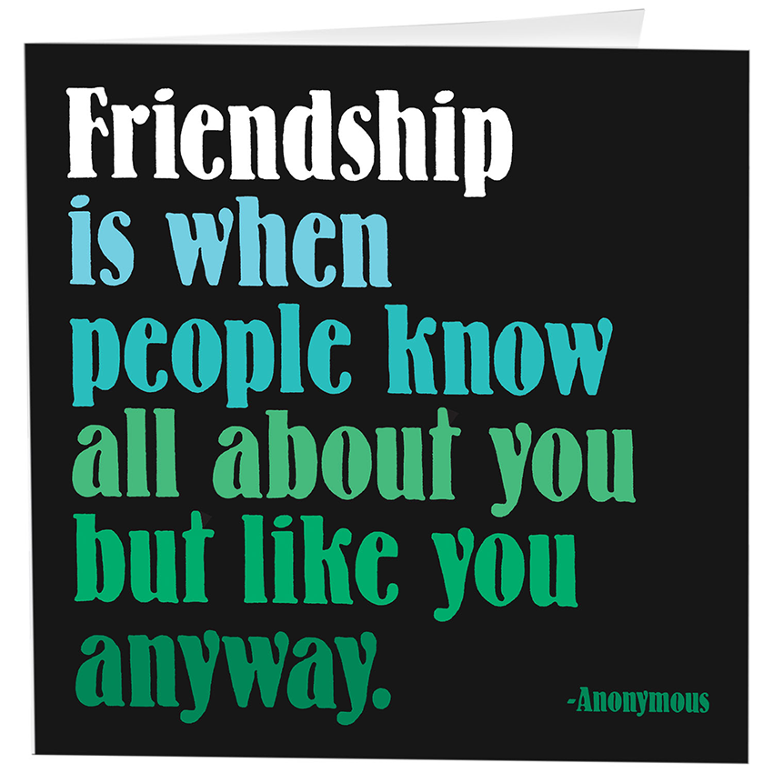 Card - Friendship Is When - Friendship - (Anonymous)