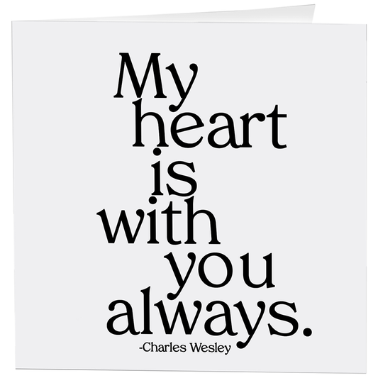 Card - My Heart Is With You Always - Love - (Wesley)